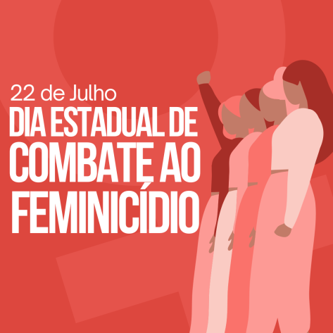 Dia Estadual de Combate ao Feminicídio