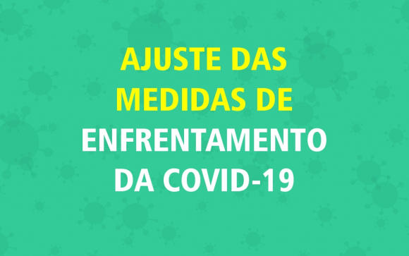 AJUSTE DAS MEDIDAS DE ENFRENTAMENTO DA COVID-19